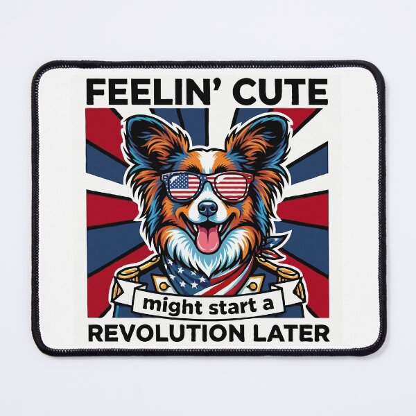 Item preview, Funny Papillon Patriotic Dog Meme – Feelin Cute Revolution July 4th designed and sold by The Real Life Symphony.