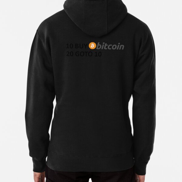 10 BUY Bitcoin 20 GOTO 10 Pullover Hoodie