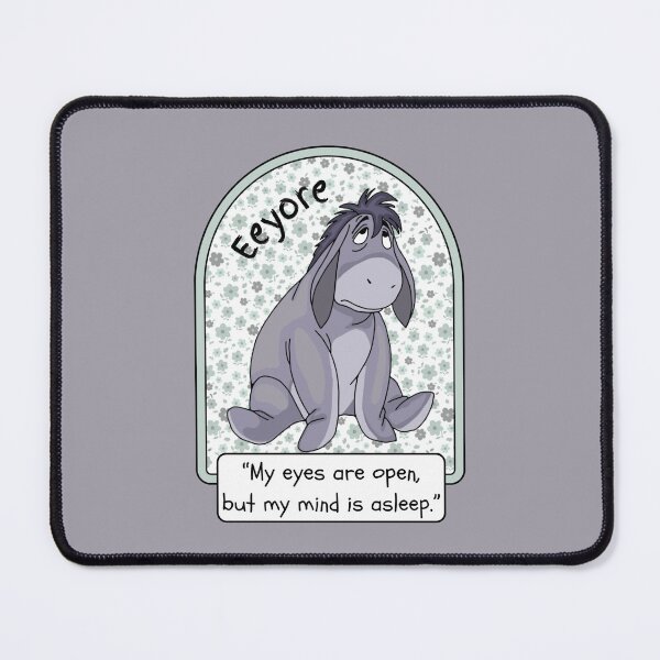 Item preview, Sad Eeyore Quote designed and sold by Unhinged Heather.