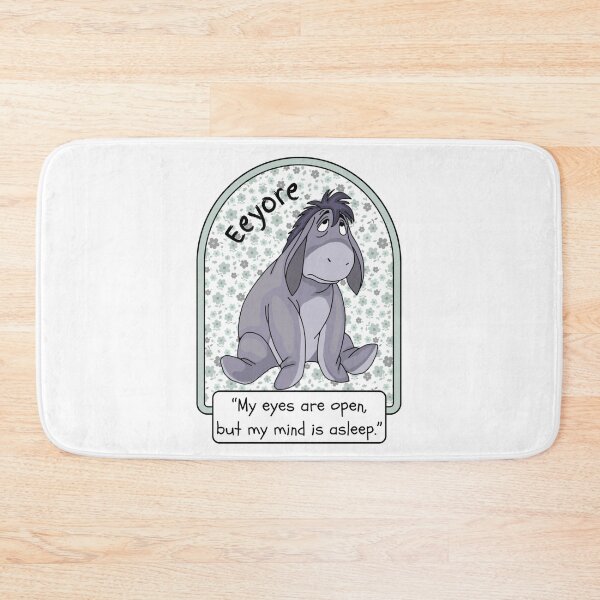 Item preview, Sad Eeyore Quote designed and sold by Unhinged Heather.