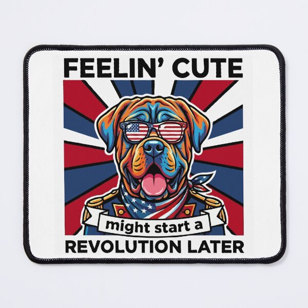 Item preview, Funny Neapolitan Mastiff Patriotic Dog Meme – Feelin Cute Revolution July 4th designed and sold by The Real Life Symphony.