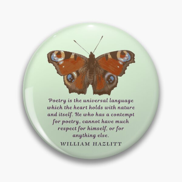 Item preview, William Hazlitt quote: Poetry is the universal language which the heart holds with nature and itself. He who has a contempt for poetry, cannot have much respect for himself, or for anything else. designed and sold by artbleed.