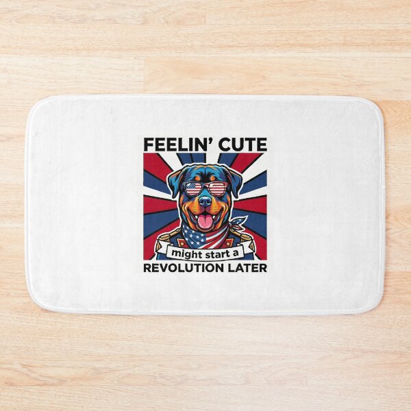 Item preview, Funny Rottweiler Patriotic Dog Meme – Feelin Cute Revolution July 4th designed and sold by The Real Life Symphony.