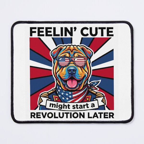 Item preview, Funny Shar Pei Patriotic Dog Meme – Feelin Cute Revolution July 4th designed and sold by The Real Life Symphony.
