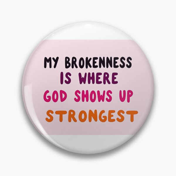 Item preview, My brokenness is where God shows up strongest designed and sold by Akosombo.