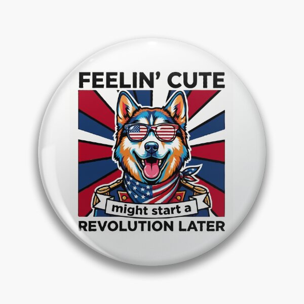 Item preview, Funny Alaskan Husky Patriotic Dog Meme – Feelin Cute Revolution July 4th designed and sold by The Real Life Symphony.