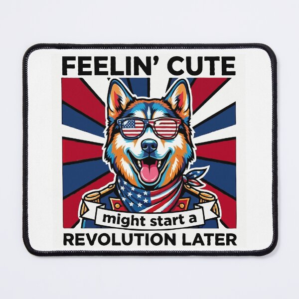 Item preview, Funny Alaskan Husky Patriotic Dog Meme – Feelin Cute Revolution July 4th designed and sold by The Real Life Symphony.
