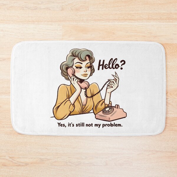 Item preview, Yes Still Absolutely Not My Problem designed and sold by piendekmu.