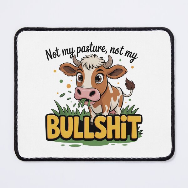Item preview, Not My Pasture Not My Problem Either designed and sold by piendekmu.