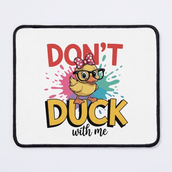 Item preview, Don't Duck with Me designed and sold by piendekmu.