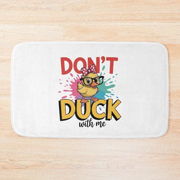 Item preview, Don't Duck with Me designed and sold by piendekmu.