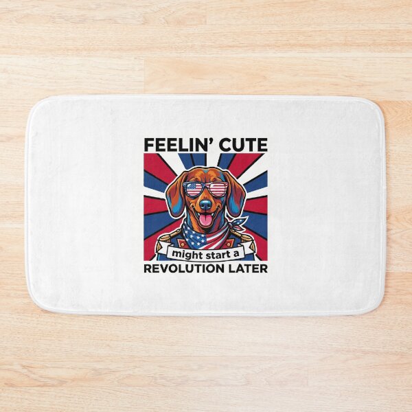 Item preview, Funny Dachshund Patriotic Dog Meme – Feelin Cute Revolution July 4th designed and sold by The Real Life Symphony.