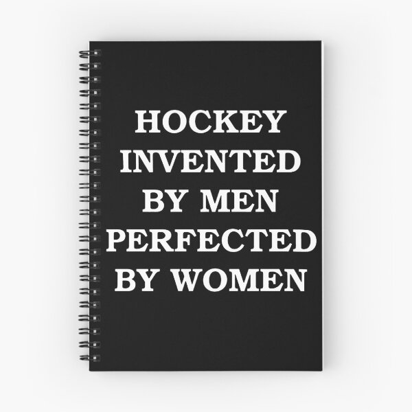 Item preview, Hockey invented by men perfected by women designed and sold by kennedy-brook.