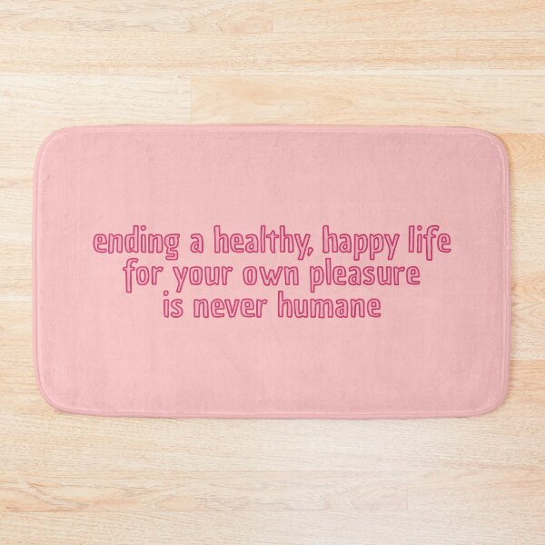 Item preview, Ending a healthy, happy life for your own pleasure is never humane. designed and sold by caramelrts.