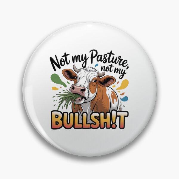 Item preview, Not My Pasture Not My Problem designed and sold by piendekmu.