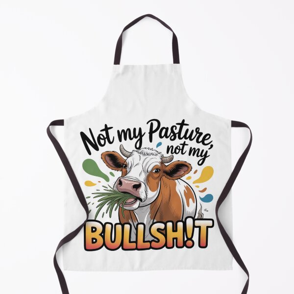 Item preview, Not My Pasture Not My Problem designed and sold by piendekmu.