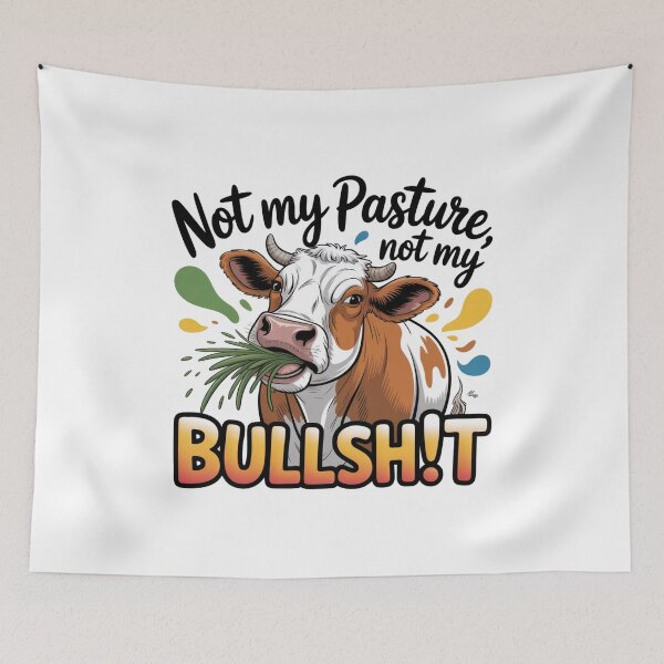 Item preview, Not My Pasture Not My Problem designed and sold by piendekmu.