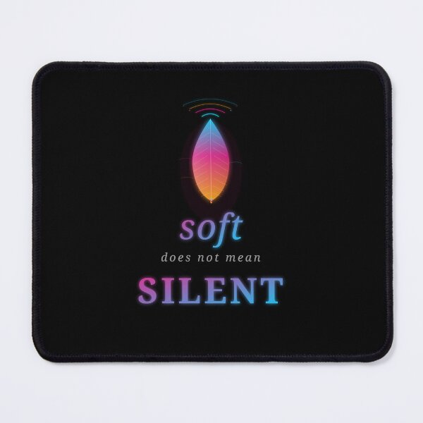 Item preview, Soft does not mean Silent designed and sold by TheEccentricVox.