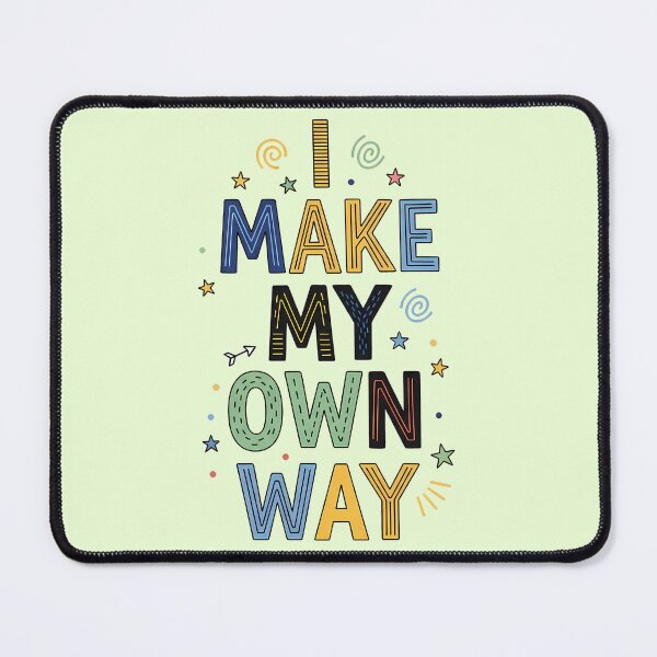 Item preview, I Make My Own Way designed and sold by Hirako Nakatsu.