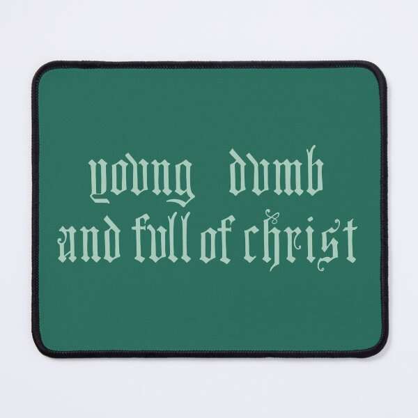 Item preview, young dumb and full of christ designed and sold by AuthenticCetacean.
