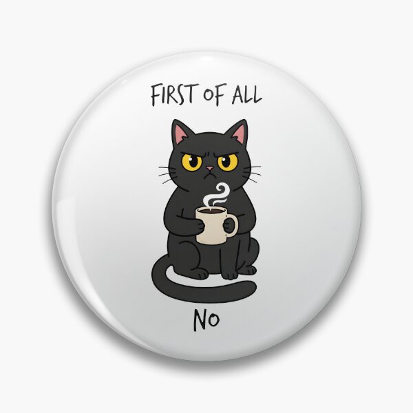 Item preview, Grumpy Black Cat First Of All No Funny Coffee designed and sold by Dazzle-Sizzle.