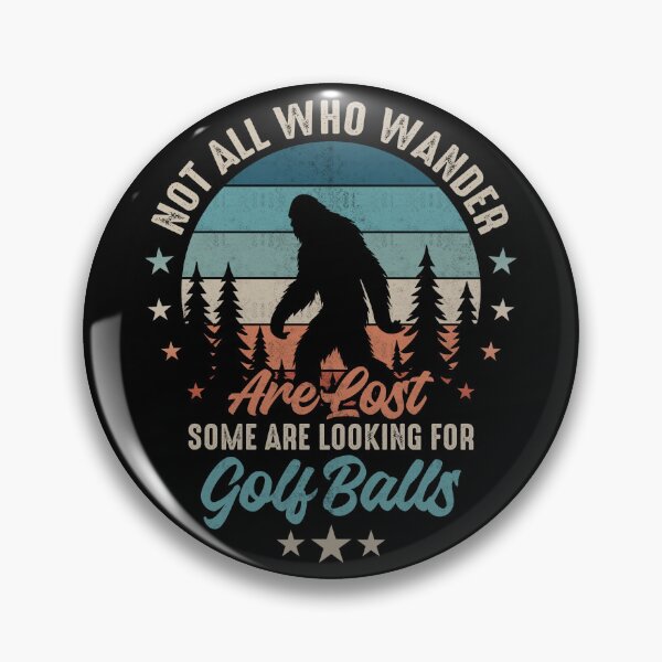 Item preview, Not All Who Wander are Lost Bigfoot Looking for Golf Balls designed and sold by FernaRoje.