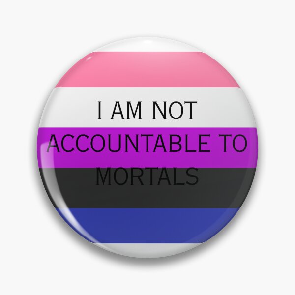 Item preview, Gender Fluid I AM NOT ACCOUNTABLE TO MORTALS Plain designed and sold by cjprivett.