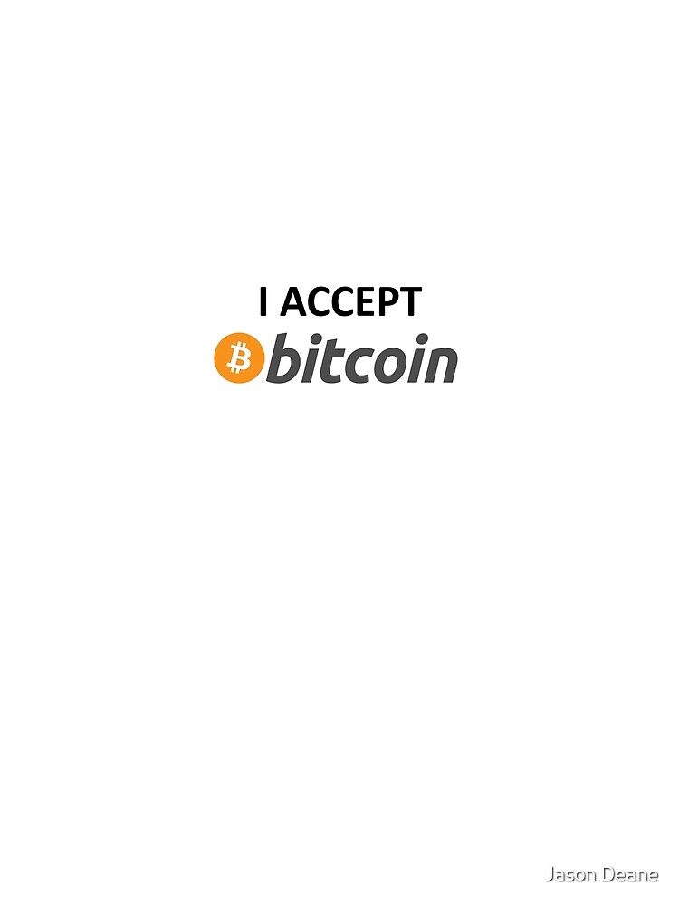I accept Bitcoin by Jasondeane