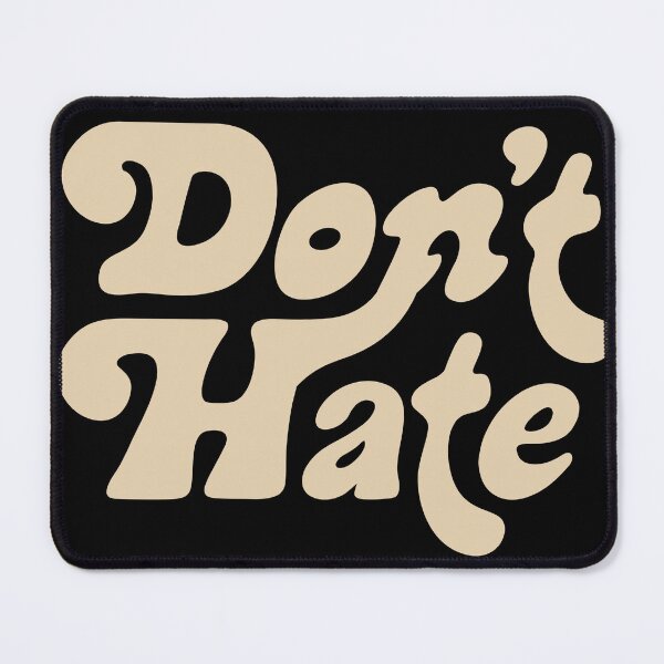 Item preview, Dont Hate designed and sold by Milerichard.