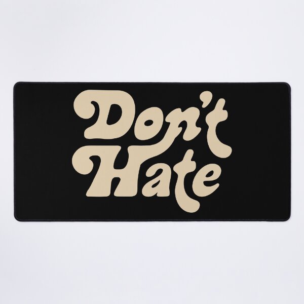 Item preview, Dont Hate designed and sold by Milerichard.
