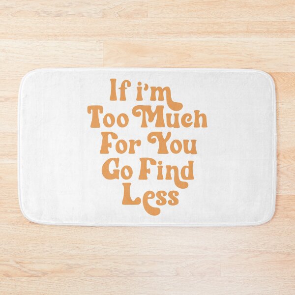 Item preview, Too Much for you designed and sold by Milerichard.