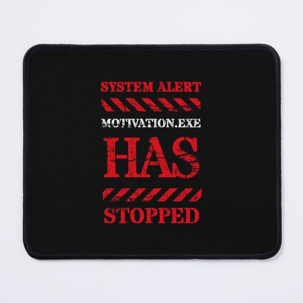 Item preview, System Alert: Motivation.exe Has Stopped | Funny Work Humor T-Shirt designed and sold by niclothing.