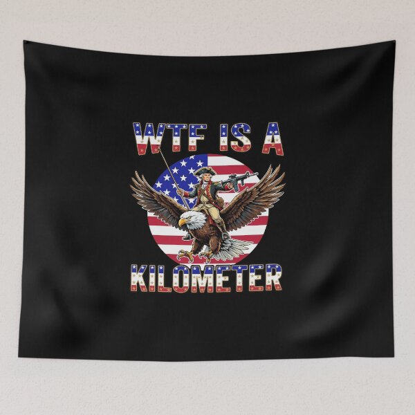 Item preview, 4th of July WTF is Kilometer Funny USA Patriotic Men Women designed and sold by cass-vale-lab.