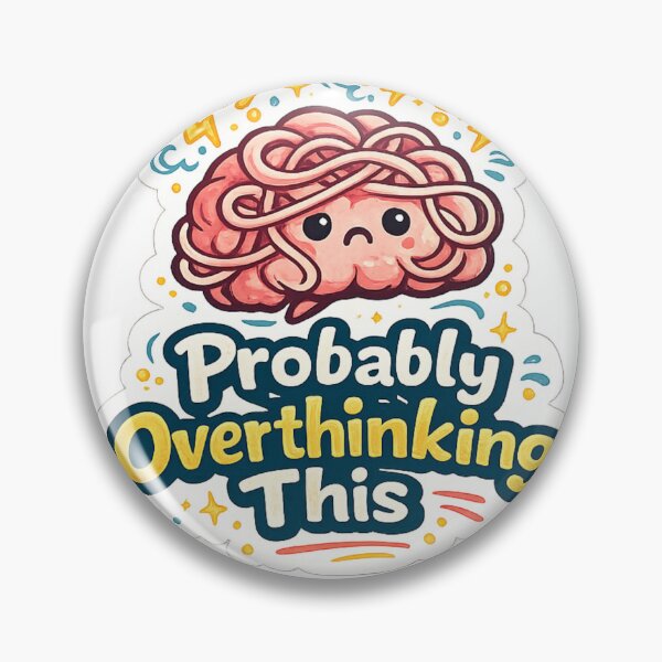 Item preview, Probably Overthinking This designed and sold by Vexorask.