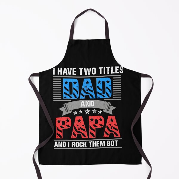 Item preview, I Have Two Titles Dad and Papa and I Rock Them Both Funny Gift designed and sold by msaloyach.