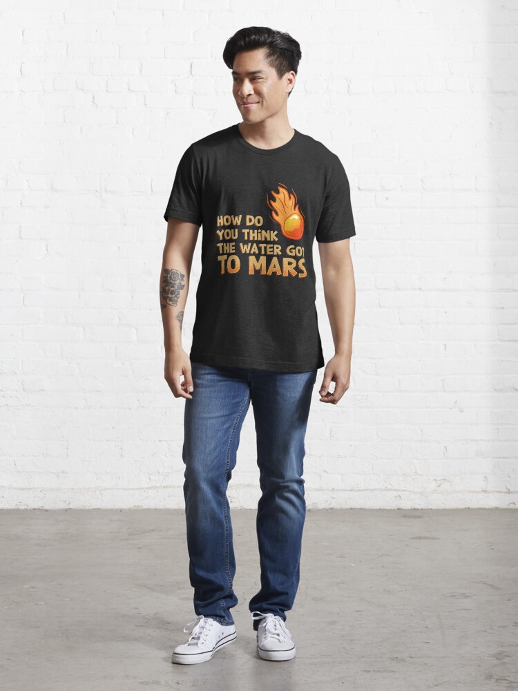 Alternative Ansicht von How Do You Think The Water Got To Mars Comet - Astronomy And Space Gift Essential T-Shirt