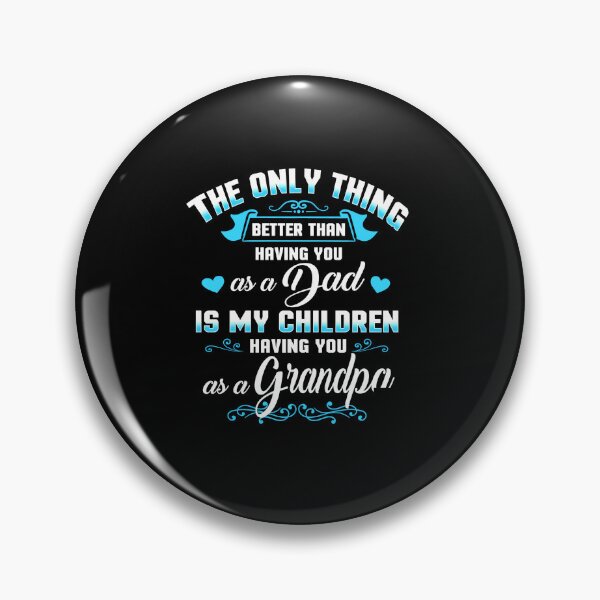Item preview, The Only Thing Better Than Having You as a Dad Is Grandpa Quote designed and sold by msaloyach.