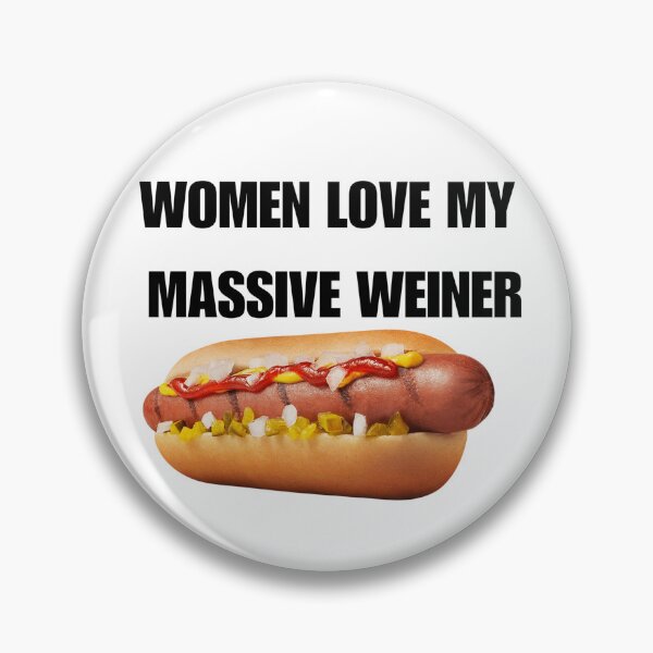 Item preview, Women Love My Massive Weiner designed and sold by Emakesstuffs.