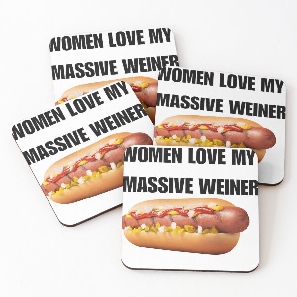 Item preview, Women Love My Massive Weiner designed and sold by Emakesstuffs.