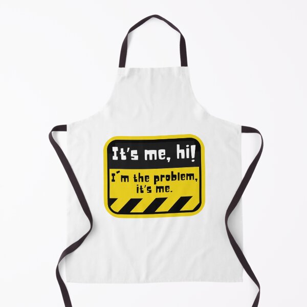 Item preview, It’s me, hi, I’m the problem, it’s me designed and sold by Dondonmart.
