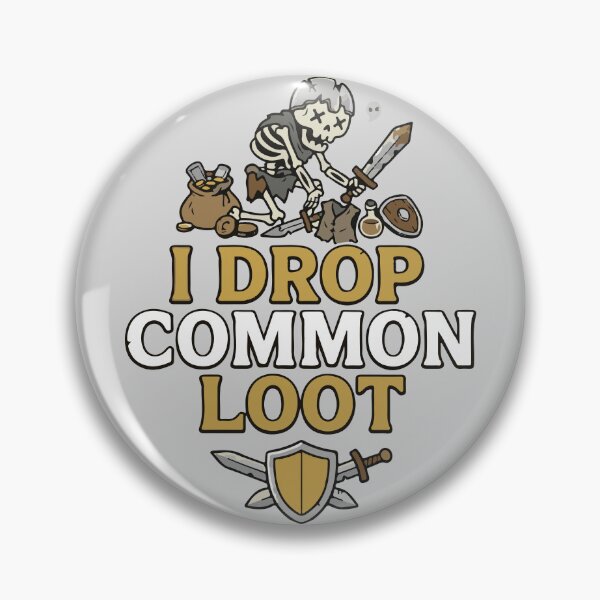 Item preview, I Drop Common Loot - Funny RPG Skeleton Gamer designed and sold by TobinHood.