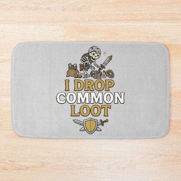 Item preview, I Drop Common Loot - Funny RPG Skeleton Gamer designed and sold by TobinHood.