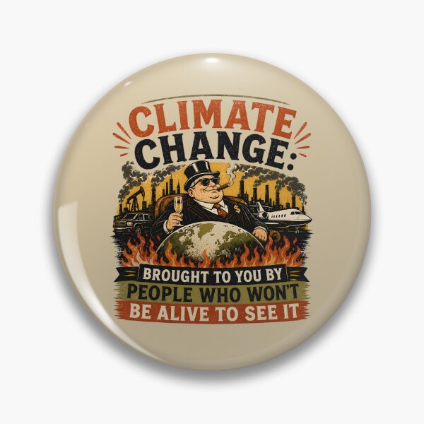 Item preview, Climate Change: Brought To You By People Who Won't Be Alive To See It designed and sold by Stylishly Eco.