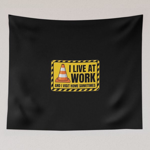 Item preview, I Live At Work And I Visit Home Sometimes - Funny Construction Worker designed and sold by dudelinart.