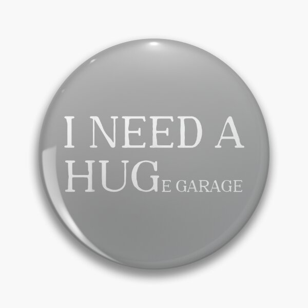 Item preview, I Need A Huge Garage Funny Mechanic Car Lover designed and sold by KathieFaugh.