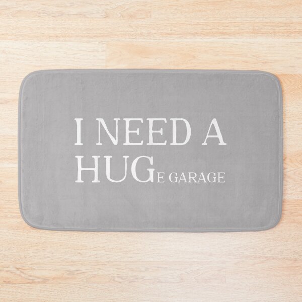Item preview, I Need A Huge Garage Funny Mechanic Car Lover designed and sold by KathieFaugh.
