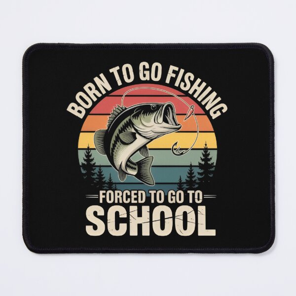 Item preview, Born To Go Fishing Forced To Go To School– Funny Vintage Fishing  designed and sold by Zizo-DR44.