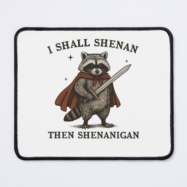 Item preview, I Shall Shenan Then Shenanigan Raccoon Humor designed and sold by charoen-design.