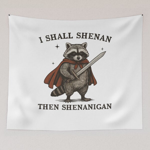 Item preview, I Shall Shenan Then Shenanigan Raccoon Humor designed and sold by charoen-design.
