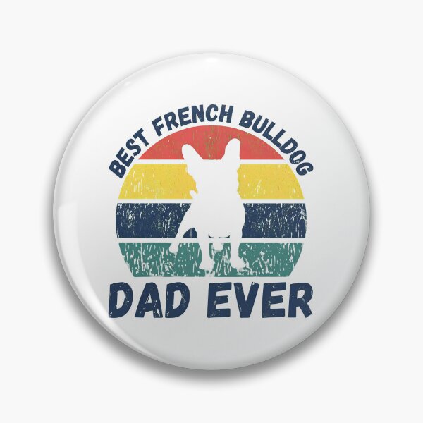 Item preview, Best french bulldog dad ever quote Funny french bulldog dad saying designed and sold by StranHabesre51.